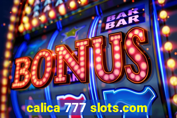 calica 777 slots.com